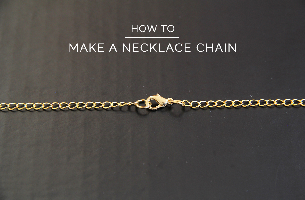 How to Make your own Necklace Chains