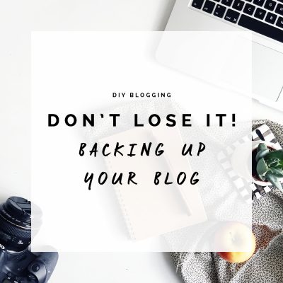 DIY Blogging | Backing up your Blog