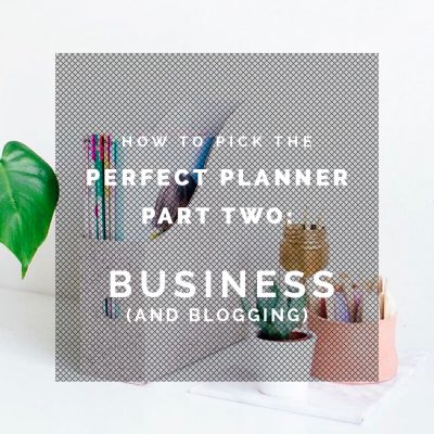 How to Pick the Perfect Planner Part Two: Business