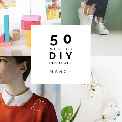 50 Must Do DIYs | March