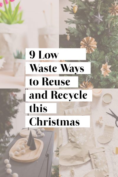 9 Low Waste Ways to Recycle & Reuse this Christmas